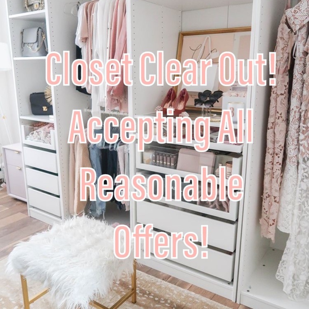 CLOSET CLEAR OUT! SEND OFFERS NOW!